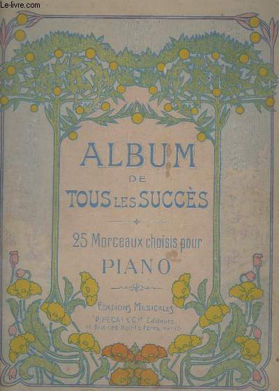 ALBUM DE TOUS LES SUCCES - 25 MORCEAUX CHOISIS POUR PIANO.