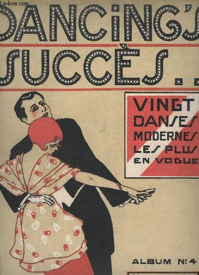DANCING'S SUCCES - 20 DANSES MODERNES LES PLUS EN VOGUE - LES LINOTTES + ZEZETTE + EL RASCACIELO + CHEYENNE + CALCUTTA + YOUR NAME + EN LA VERBENA + JE COMMANDITE + DOLORES + MON TOUR DE JAVA + MAJIC FADO + TROIS ORFEVRES... A LA SAINT ELOI...