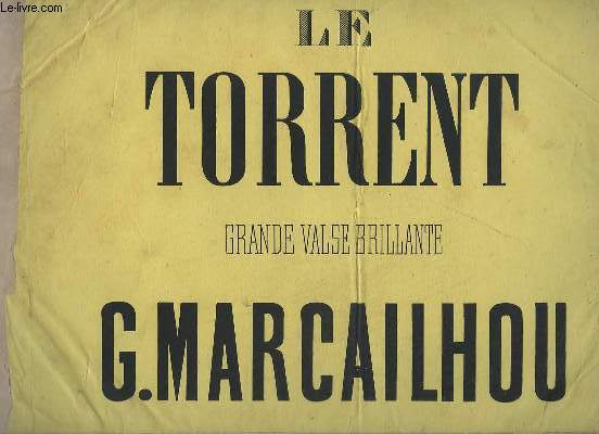 LE TORRENT - GRANDE VALSE BRILLANTE POUR PIANO.