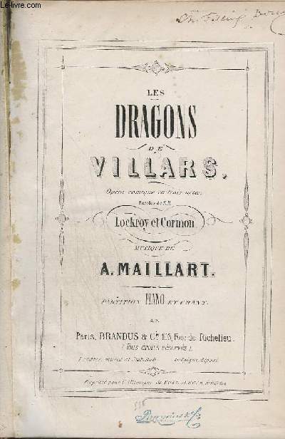 LES DRAGONS DE VILLARS - OPERA COMIQUE EN 3 ACTES - PIANO ET CHANT.