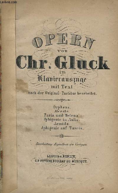 OPERN VON CHR. GLUCK IM KLAVIER AUSZUG MIT TEXT.