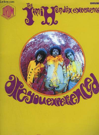 THE JIMI HENDRIX EXPERIENCE ARE YOU EXPERIENCED - PURPLE HAZE + MANIC DEPRESSION + HEY JOE + LOVE OR CONFUSION + MAY THIS BE LOVE + I DON'T LIVE TODAY + THE WIND CRIES MARY + FIRE + THIRD STONE FROM THE SUN + FOXEY LADY + ARE YOU EXPERIENCED...