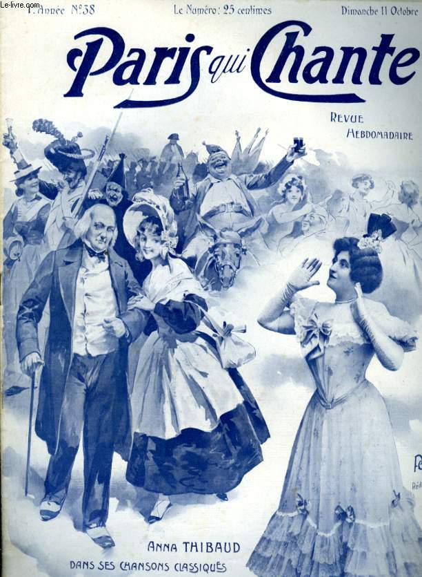 PARIS QUI CHANTE 1re anne N 38 Ma grand'mre par CASADEUS, le Vieux Clibataire par CASADEUS, Monsieur et Madame DENIS par DESAUGIERS, Le Bouton d'Billou par A. LOUIS, Gavotte de GLUCK.