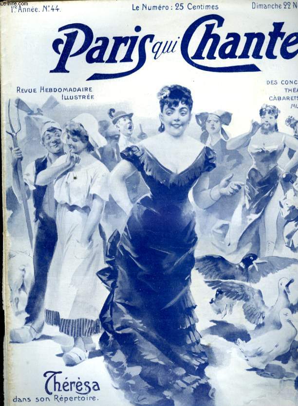 PARIS QUI CHANTE 1re anne N 44 les Canards tyroliens par THERESA, Exempt de service par E. BONNAMY, Toutes les p'tites femmes de Paris par EUG . PONCIN, Le Devoir par X. PRIVAS, Srnade par HAYDN.