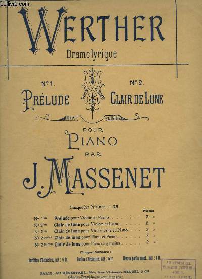 WERTHER - DRAME LYRIQUE N2 : CLAIR DE LUNE - POUR PIANO.