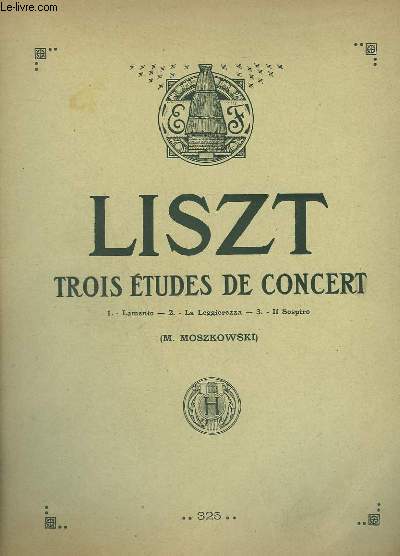 TROIS ETUDES DE CONCERT - LAMENTO + LA LEGGIEREZZA + IL SOSPIRO - PIANO.