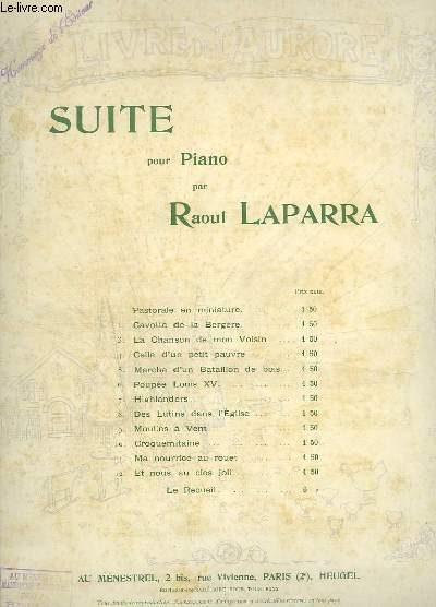 SUITE POUR PIANO COMPLETE - 12 TITRES : PASTORALE EN MINIATURE + GAVOTTE DE LA BERGERE + LA CHANSON DE MON VOISIN + CELLE D'UN PETIT PAUVRE + MARCHE D'UN BATAILLON DE BOIS + POUPEE LOUIS XV + HIGHLANDERS + DES LUTTINS DANS L'EGLISE + MOULINS A VENT...