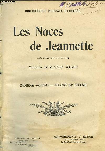 LES NOCES DE JEANNETTE - OPERA COMIQUE EN 1 ACTE - PARTITION COMPLETE POUR PIANO ET CHANT.