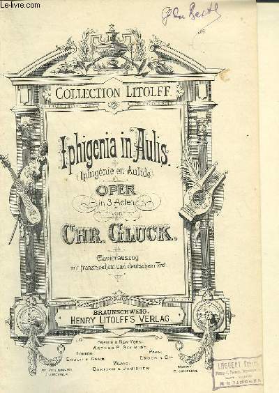 IPHIGENIA IN AULIS / IPHIGENIE EN AULIDE - OPER IN 3 ACTEN - CLAVIERAUSZUG MIT FRANZOSISCHEM UND DEUTSCHEM TEXT.