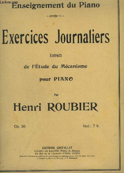 ENSEIGNEMENT DU PIANO - EXERCICES JOURNALIERS - EXTRAITS DE L'ETUDE DU MECANISME POUR PIANO - OP.36.