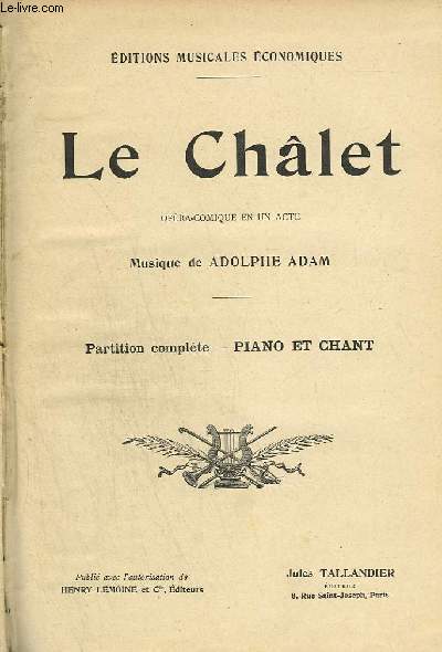 LE CHALET - OPERA COMIQUE EN 1 ACTE - PARTITION COMPLETE POUR PIANO ET CHANT.