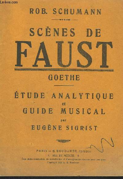 SCENES DE FAUST - GOETHE - ETUDE ANALYTIQUE ET GUIDE MUSICAL.