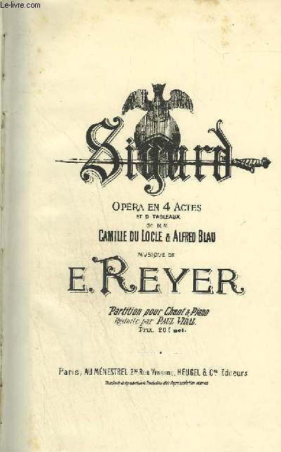 SIGURD - OPERA EN 4 ACTES ET 9 TABLEAUX - CHANT ET PIANO.