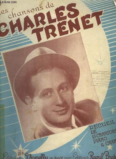 LES CHANSONS DE CHARLES TRENET - RECUEIL DE 15 CHANSONS PIANO ET CHANT : Y A D'LA JOIE + J'AI TA MAIN + TOUT ME SOURIT + EN QUITTANT UNE VILLE + JE CHANTE + BATEAU D'AMOUR + MISS EMILY + RENDEZ VOUS SOUS LA PLUIE + LE GRAND CAFE+VALSE DES AMOURS PASSES...