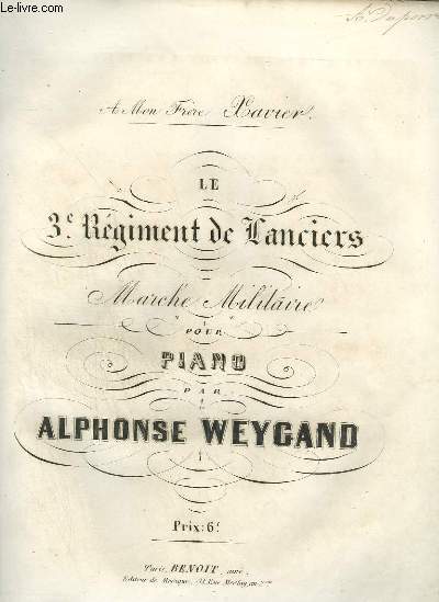LE 3 REGIMENT DE LANCIERS - MACHE MILITAIRE POUR PIANO.