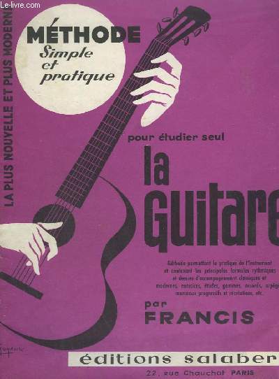 METHODE SIMPLE ET PRATIQUE POUR ETUDIER SEUL LA GUITARE.