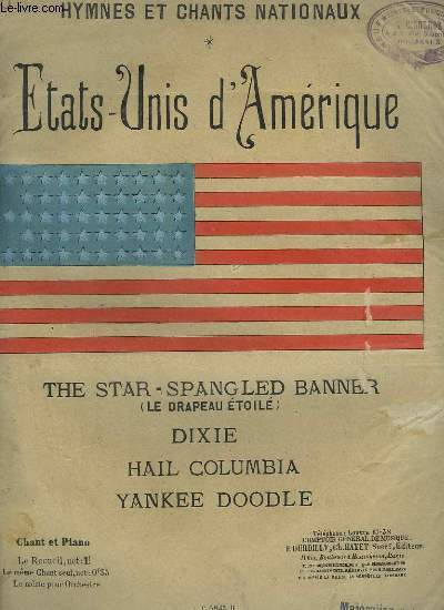 HYMNES ET CHANTS NATIONAUX - ETATS UNIS D'AMERIQUE - THE STAR SPANGLED BANNER + DIXIE - HAIL COLUMBIA + YANKEE DOODLE.