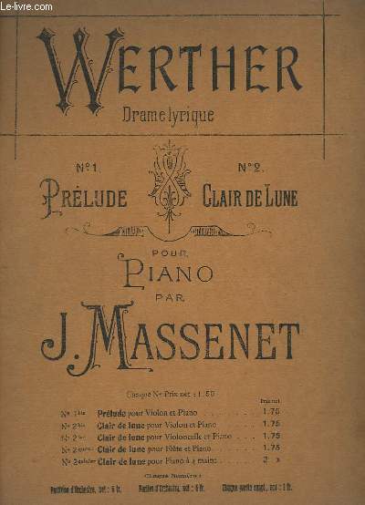 WERTHER - DRAME LYRIQUE N 2 : CLAIR DE LUNE - PIANO.