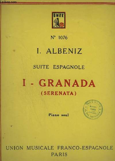 SUITE ESPAGNOLE N1 : GRANADA ( SERENATA) POUR PIANO.
