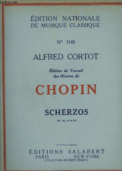 EDITIONS DE TRAVAIL DES OEUVRES DE CHOPIN - SCHERZOS OP.20-31-54.