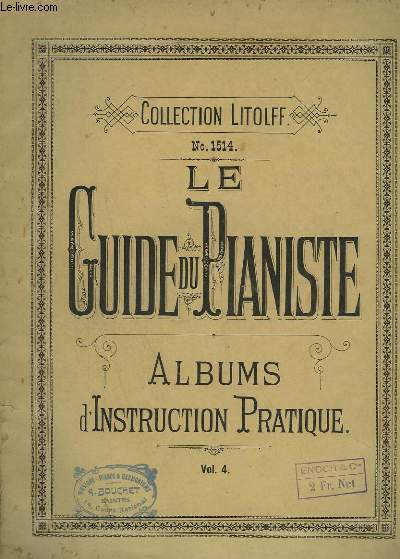 LE GUIDE DU PIANISTE - ALBUMS D'INSTRUCTION PRATIQUE - VOLUME 4 : N79 A 96.