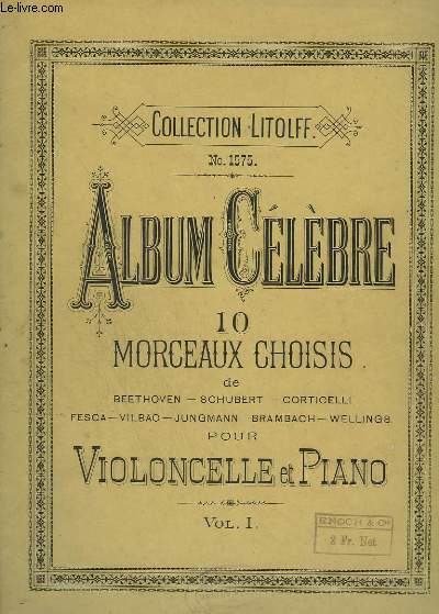 ALBUM CELEBRE - 10 MORCEAUX CHOISIS POUR PIANO + VIOLON OU VIOLONCELLE OU FLUTE.
