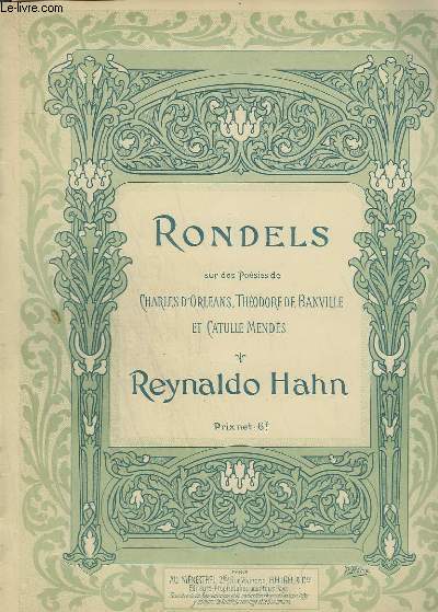 RONDELS : LE JOUR + JE ME METZ EN VOSTRE MERCY + LE PRINTEMPS + L'AIR + LA PAIX + GARDEZ LE TRAIT DE LA FENETRE + LA PECHE + QUEND JE FUS PRIS AU PAVILLON + LES ETOILES + L'AUTOMNE + LA NUIT + LE SOUVENIR D'AVOIR CHANTE.
