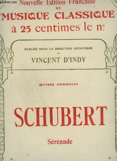 SCHUBERT : SERENADE - NOUVELLE EDITION FRANCAISE DE MUSSIQUE CLASIQUE N°184.
