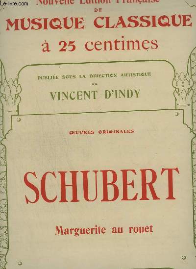 SCHUBERT : MARGUERITE AU ROUET - NOUVELLE EDITION FRANCAISE DE MUSIQUE CLASSIQUE N85.