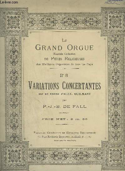 LE GRAND ORGUE - N8 : VARIATIONS CONCERTANTES - MANUALE + PEDALE.