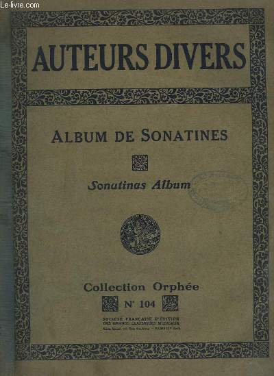 ALBUM DE SONATINES : 30 SONATINES VARITATIONS, RONDOS, ETC..