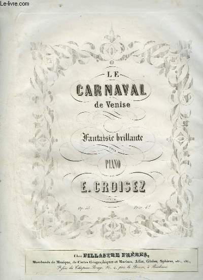 LE CARNAVAL DE VENISE - FANTAISIE BRILLANTE POUR PIANO.