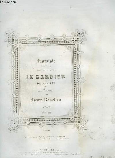 FANTAISIE BRILLANTE SUR L'OPERA DE ROSSINI LE BARBIER DE SEVILLE POUR PIANO - OP.91.