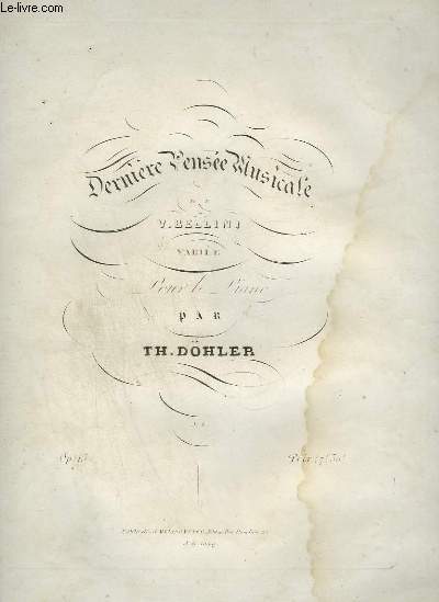 DERNIERE PENSEE MUSICALES DE V. BELLINI POUR LE PIANO.