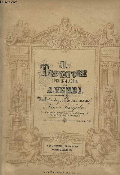 IL TROVATORE - OPER IN 4 ACTEN - VOLLSTNDIGER CLAVIERAUSZUG NEUE AUSGABE.