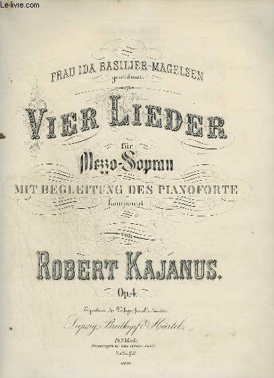 VIER LIEDER FR MEZZO SOPRANO MIT BEGLEITUNG DES PIANOFORTE.