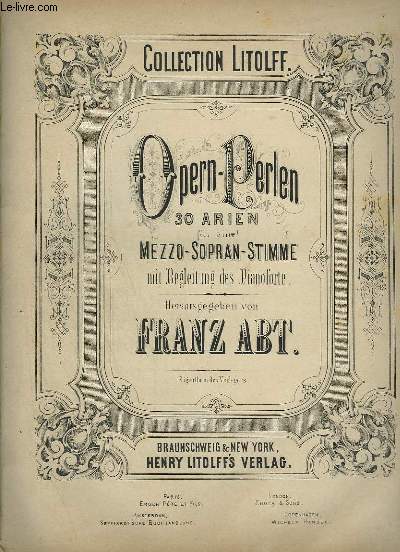 OPERN-PERLEN - 30 ARIEN FR EINE MEZZO - SOPRAN - STIMME MIT BEGLEITUNG DES PIANOFORTE.
