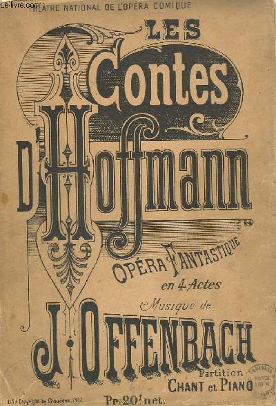 LES CONTES D'HOFFMANN - OPERA FANTASTIQUE EN 4 ACTES - PIANO ET CHANT.