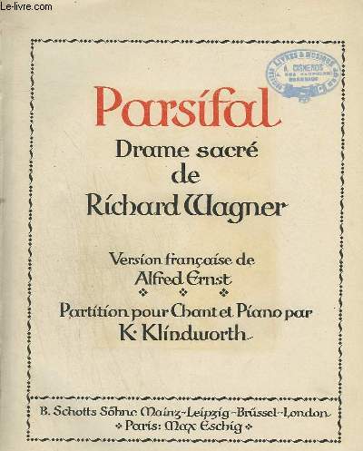 PARSIFAL - DRAME SACRE DE RICHARD WAGNER.