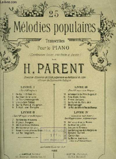 25 MELODIES POPULAIRES - LIVRE 1 : DO DO, L'ENFANT DO + AU CLAIR DE LUNE + LA TOUR PRENDS GARDE + J'AI DU BON TABAC + SUR LE PONT D'AVIGNON + IL ETAIT BERGERE.