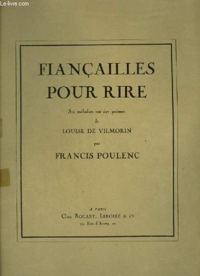 FIANCAILLES POUR RIRE - 6 MELODIES : LA DAME D'ANDRE + DANS L'HERBE + IL VOLE + MON CADAVRE EST DOUX COMME UN GANT + VIOLON + FLEURS.