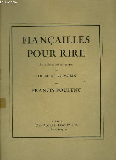 FIANCAILLES POUR RIRE - 6 MELODIES : LA DAME D'ANDRE + DANS L'HERBE + IL VOLE + MON CADAVRE EST DOUX COMME UN GANT + VIOLON + FLEURS.