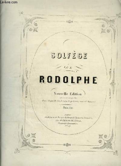 SOLFEGE DE RODOLPHE - NOUVELLE EDITION DANS LAQUELLE LES LECONS TROP HAUTES ONT ETE BAISSEES.