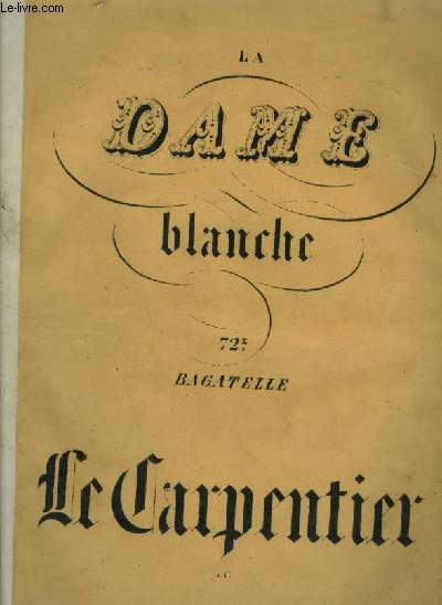 LA DAME BLANCHE - 72 BAGATELLE POUR PIANO.