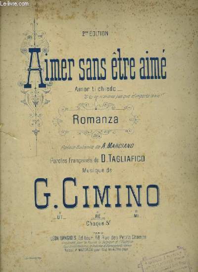 AIMER SANS ETRE AIME - ROMANZA POUR PIANO ET CHANT AVEC PAROLES FRANCAISES ET ITALIENNES.