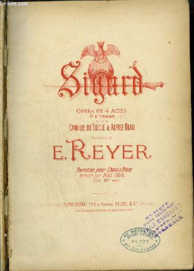 SIGURD - OPERA EN 4 ACTES ET 9 TABLEAUS - POUR PIANO ET CHANT.