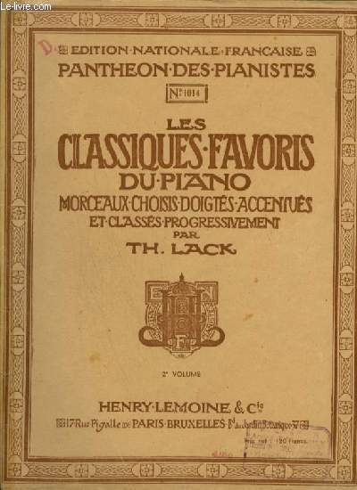 LES CLASSIQUES FAVORIS DU PIANO - VOLUME 2 : Bagatelle + La matine + Air de chasse + Sonatine en sol mineur + Andante Cantabile + Sonate en ut majeur + Allegro giocoso + Allegro grazioso + Sonatione en sol majeur + Menuet + Ah ! vous dirai-je maman !...