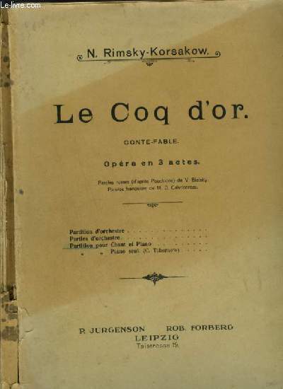 LE COQ D'OR - CONTE FABLE - OPERA EN 3 ACTES POUR PIANO ET CHANT AVEC PAROLES FRANCAISES ET RUSSES.