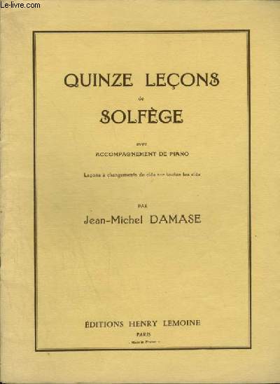 QUINZE LECONS DE SOLFEGE AVEC ACCOMPAGNEMENT DE PIANO - LECONS A CHANGEMENTS DE CLES SUR TOUTES LES CLES.