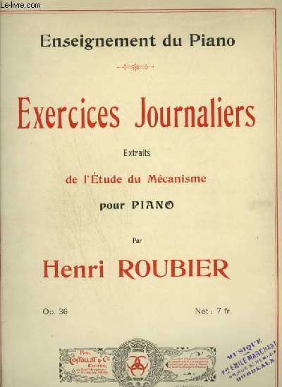 EXERCICES JOURNALIERS - EXTRAITS DE L'ETUDE DU MECANISME POUR PIANO - OP.36.